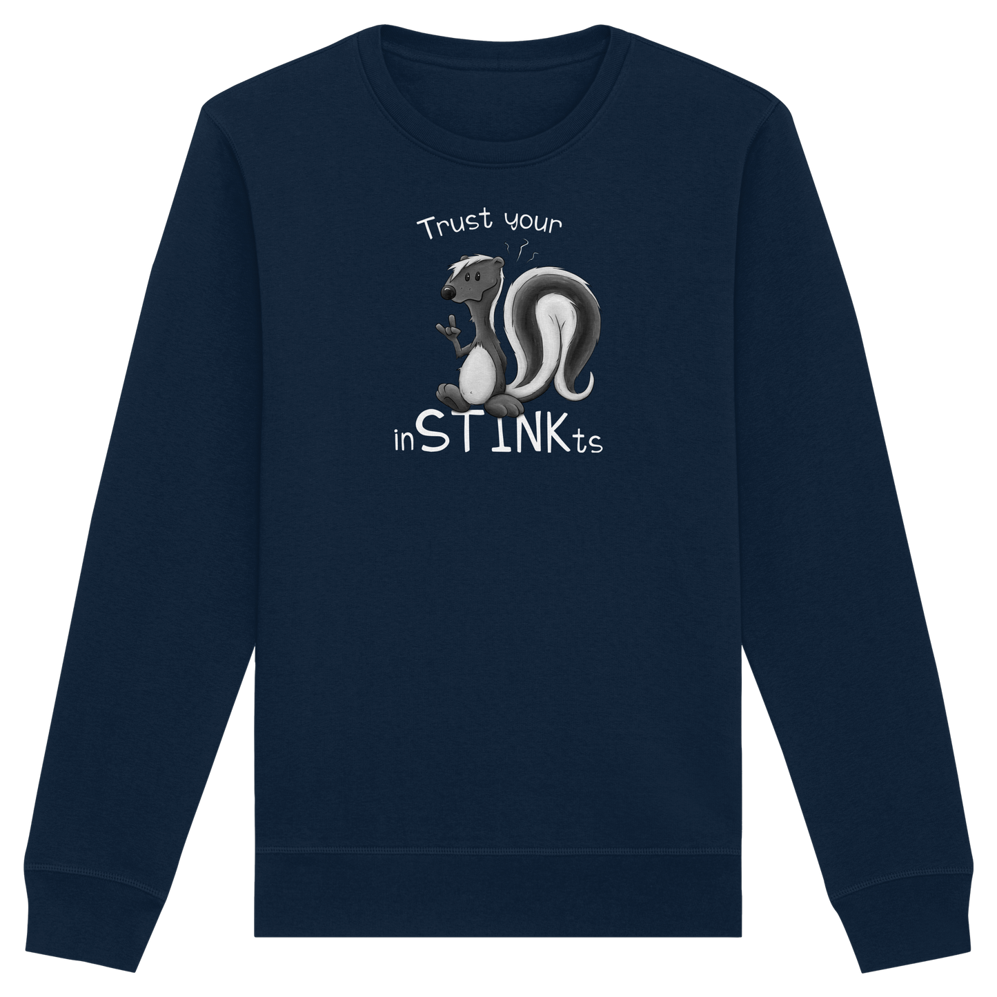Trust Your inSTINKts Stinktier Humor - Organic Basic Unisex Sweatshirt