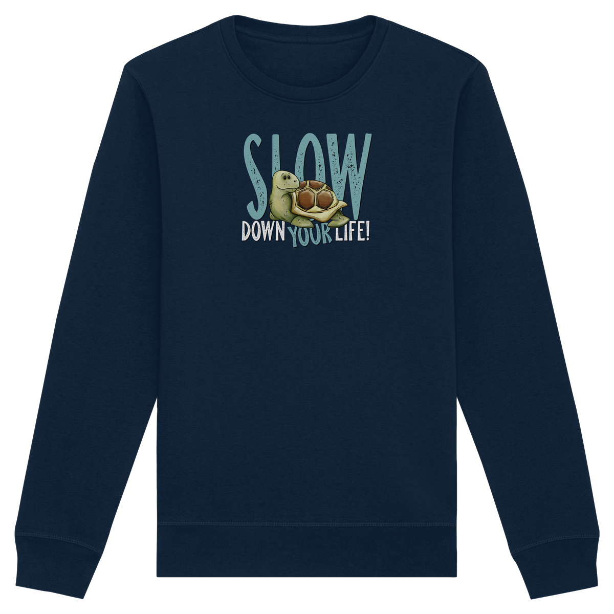 Slow Down Your Life Schildkröte - Organic Basic Unisex Sweatshirt