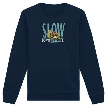 Slow Down Your Life Schildkröte - Organic Basic Unisex Sweatshirt