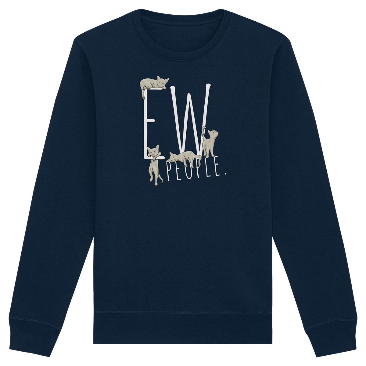 Ew, People. Sarkastische Katzen - Organic Basic Unisex Sweatshirt