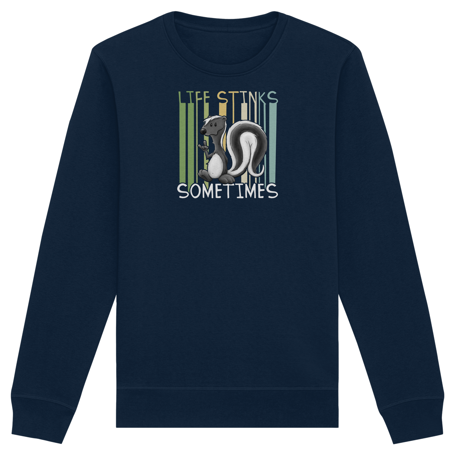 Life Stinks Sometimes Stinktier Weisheit - Organic Basic Unisex Sweatshirt