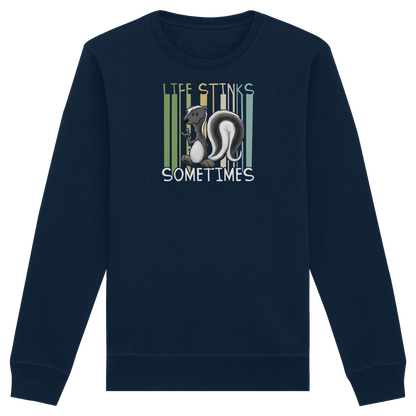 Life Stinks Sometimes Stinktier Weisheit - Organic Basic Unisex Sweatshirt