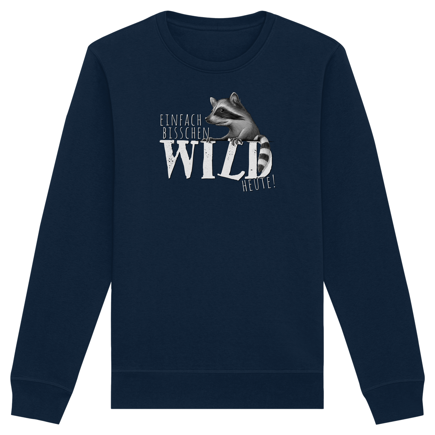 Bisschen wild heute! Waschbär - Organic Basic Unisex Sweatshirt