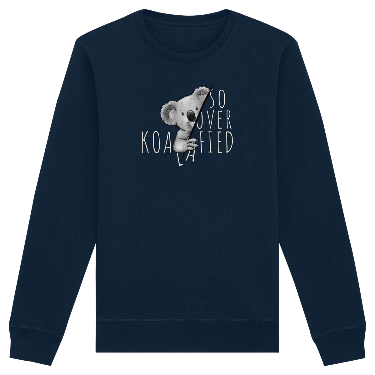 So Over-Koalafied Koala - Organic Basic Unisex Sweatshirt