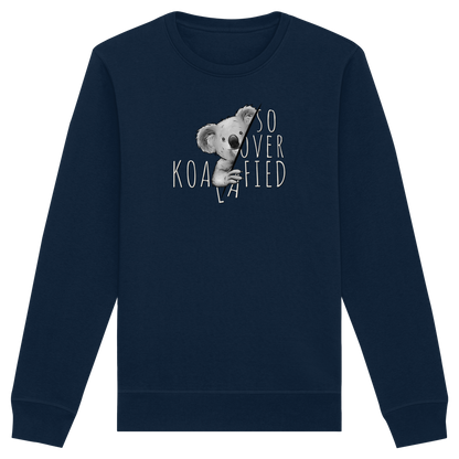 So Over-Koalafied Koala - Organic Basic Unisex Sweatshirt