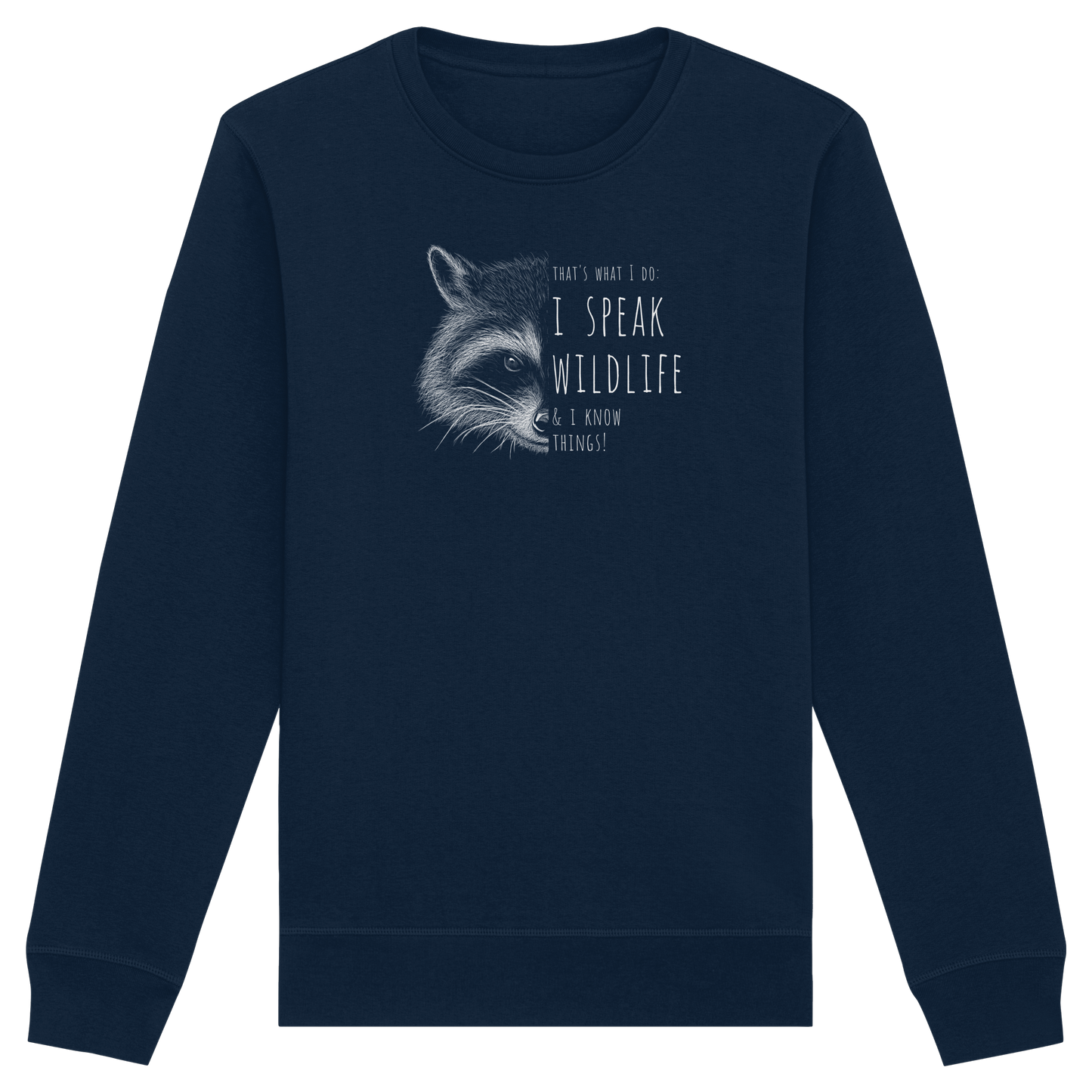 I Speak Wildlife And I Know Waschbär - Organic Basic Unisex Sweatshirt