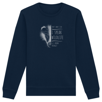 I Speak Wildlife And I Know Things! Dachs - Organic Basic Unisex Sweatshirt
