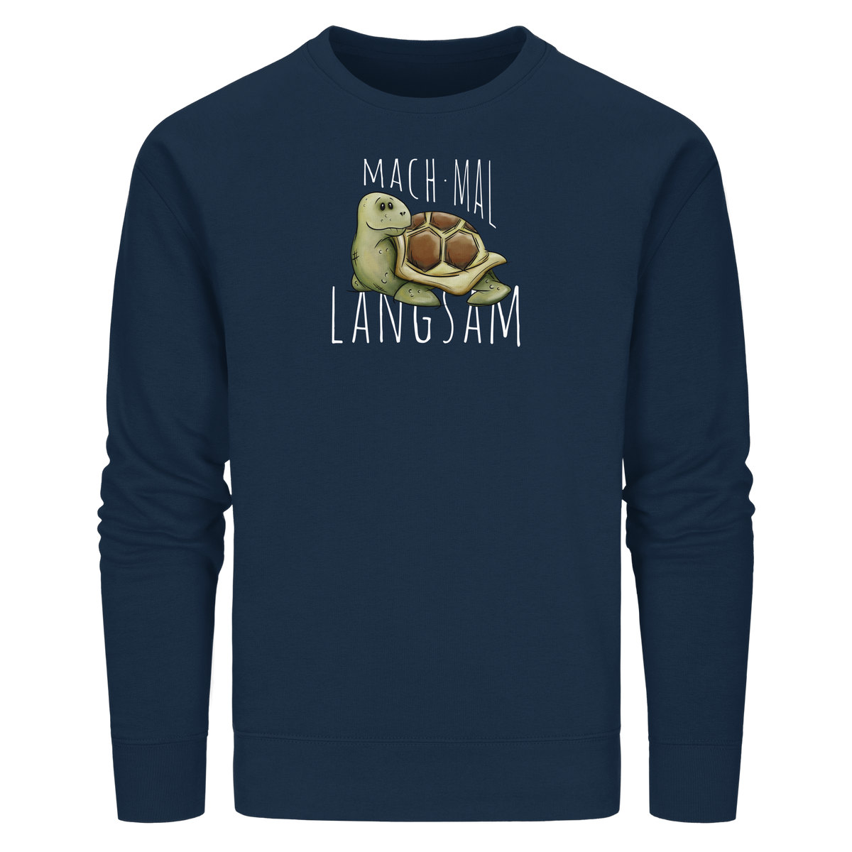 Mach mal langsam Schildkröte - Organic Basic Unisex Sweatshirt