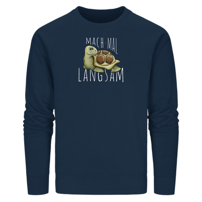 Mach mal langsam Schildkröte - Organic Basic Unisex Sweatshirt