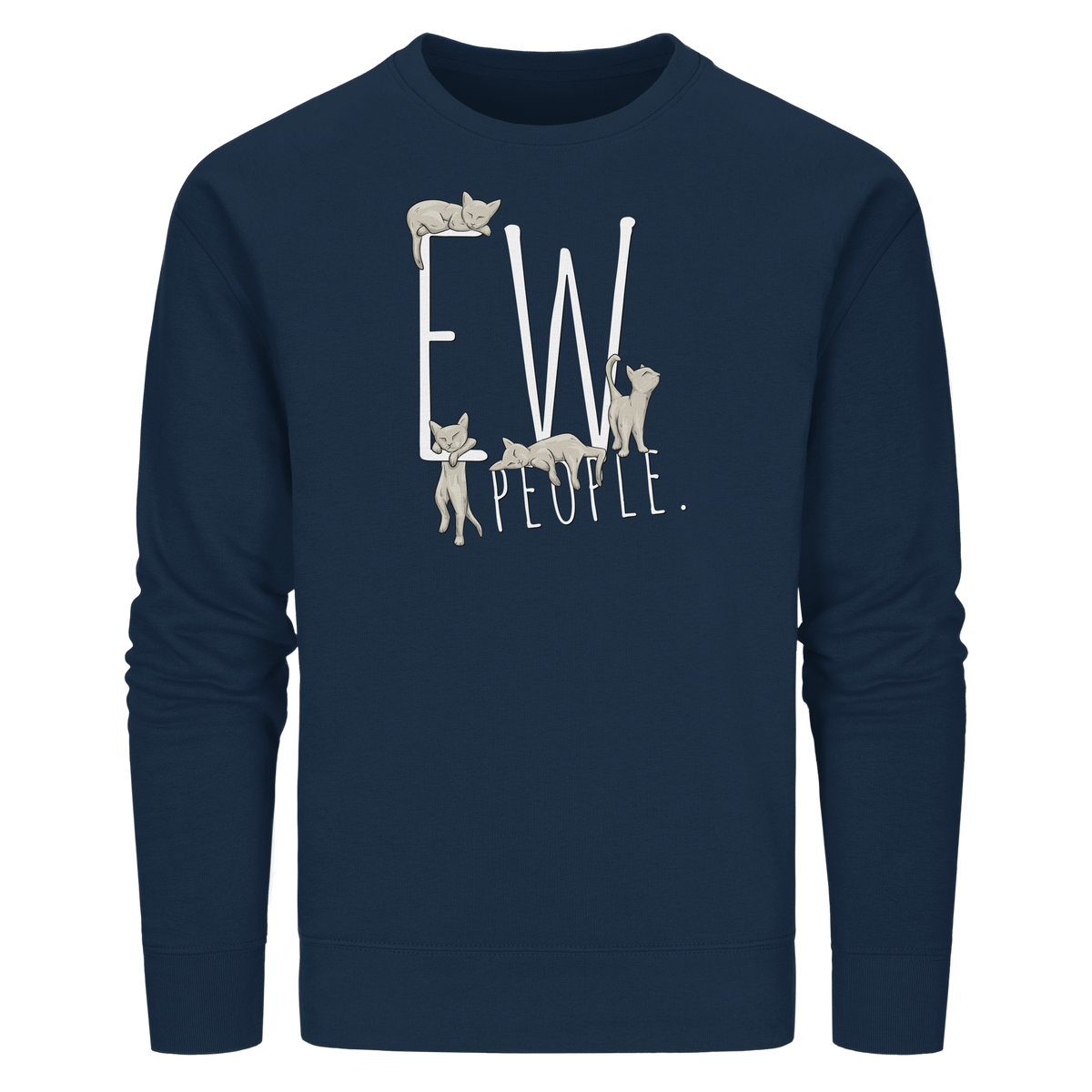 Ew, People. Sarkastische Katzen - Organic Basic Unisex Sweatshirt