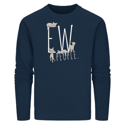 Ew, People. Sarkastische Katzen - Organic Basic Unisex Sweatshirt