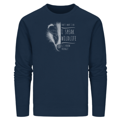 I Speak Wildlife And I Know Things! Dachs - Organic Basic Unisex Sweatshirt