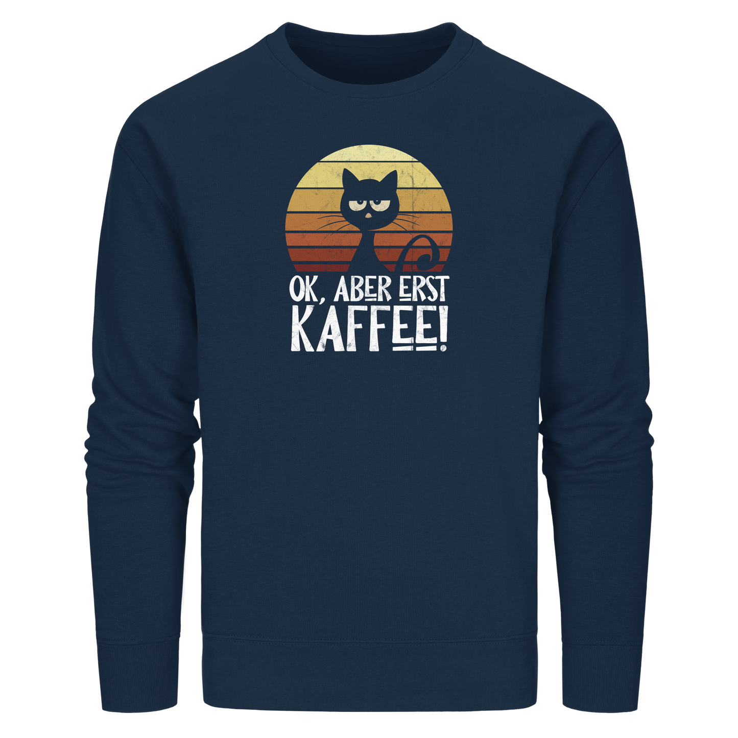Ok, aber erst Kaffee | launische Katze - Organic Basic Unisex Sweatshirt