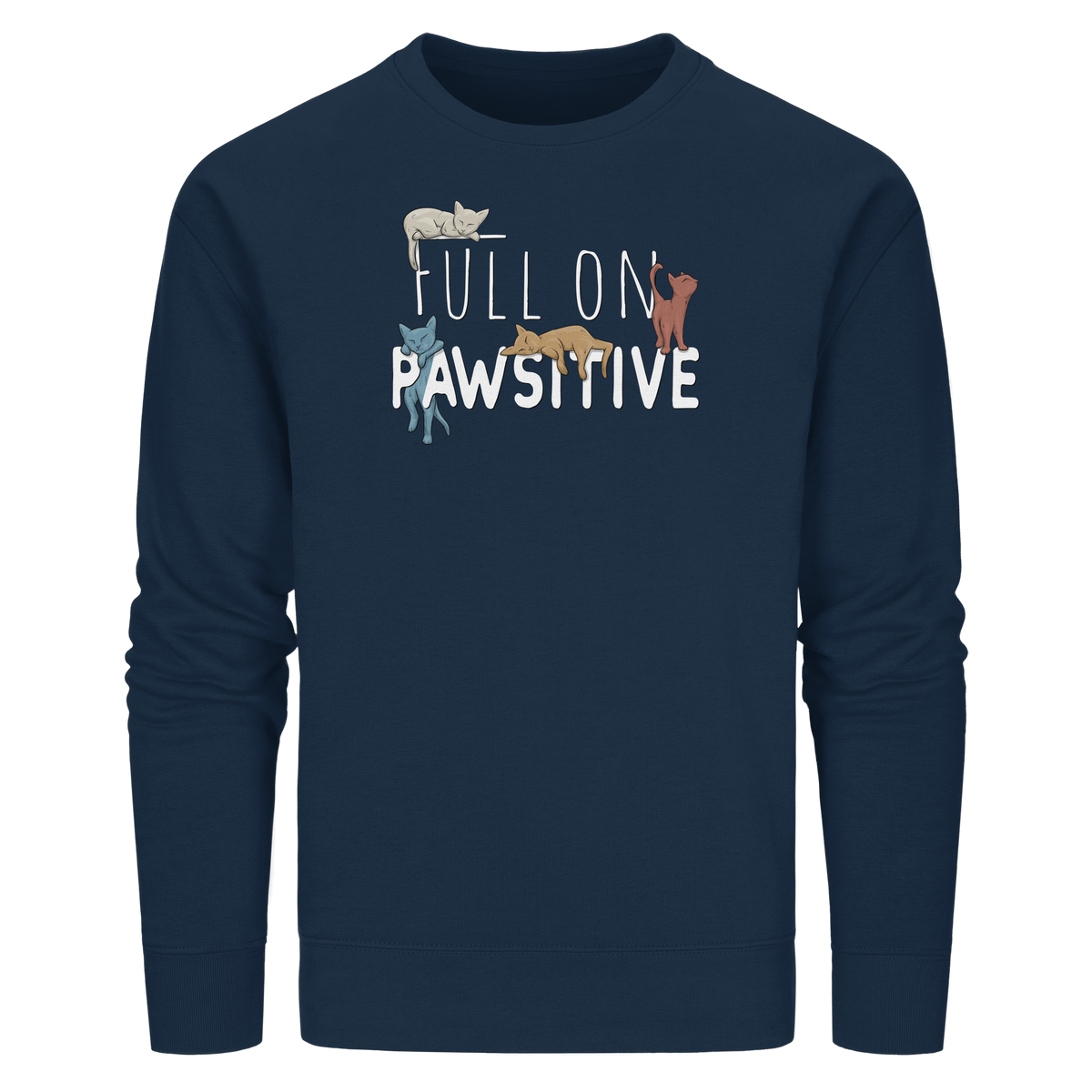 Full On Pawsitive! Gechillte Katzen - Organic Basic Unisex Sweatshirt
