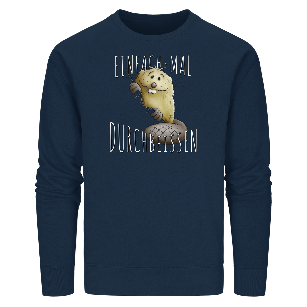 Einfach mal Durchbeissen Biber - Organic Basic Unisex Sweatshirt