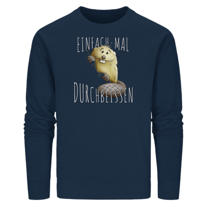 Einfach mal Durchbeissen Biber - Organic Basic Unisex Sweatshirt