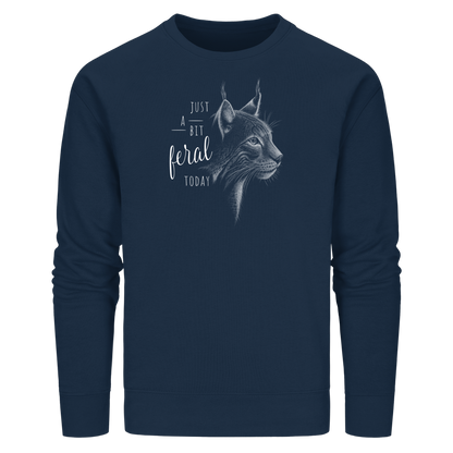 Just A Bit Feral Today! Wildkatze - Organic Basic Unisex Sweatshirt