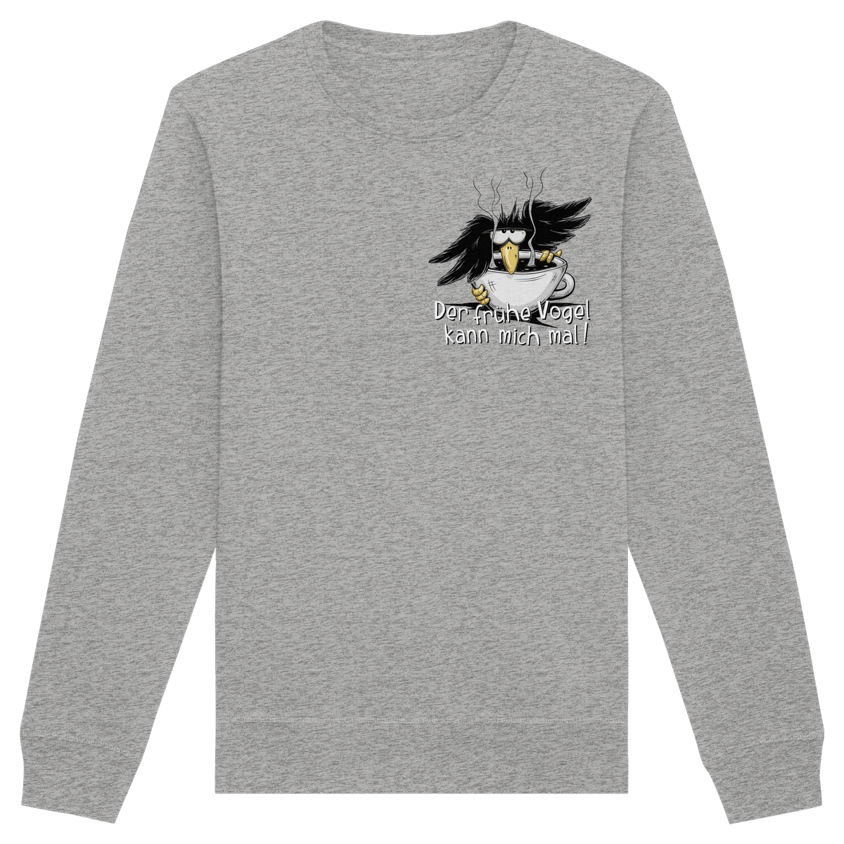 Der frühe Vogel kann mich mal | Kaffee Rabe - Organic Basic Unisex Sweatshirt