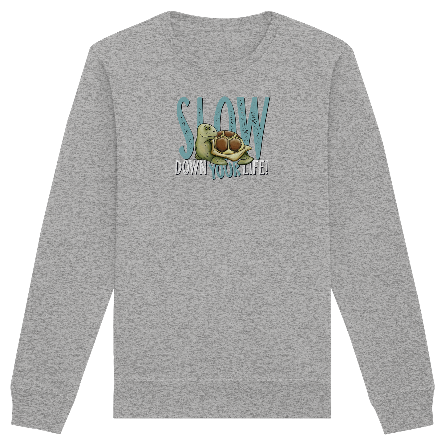 Slow Down Your Life Schildkröte - Organic Basic Unisex Sweatshirt