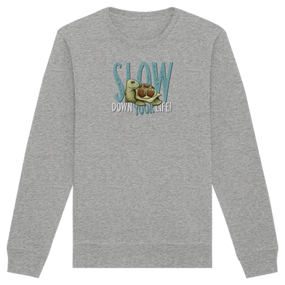 Slow Down Your Life Schildkröte - Organic Basic Unisex Sweatshirt