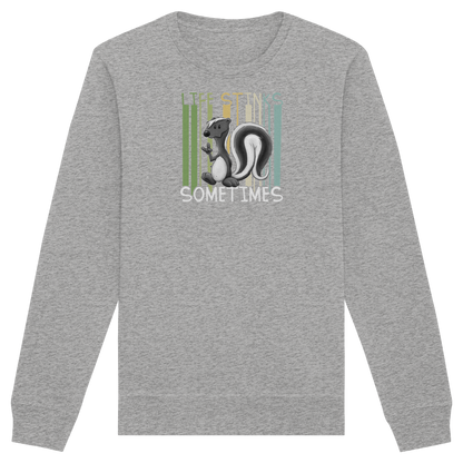 Life Stinks Sometimes Stinktier Weisheit - Organic Basic Unisex Sweatshirt