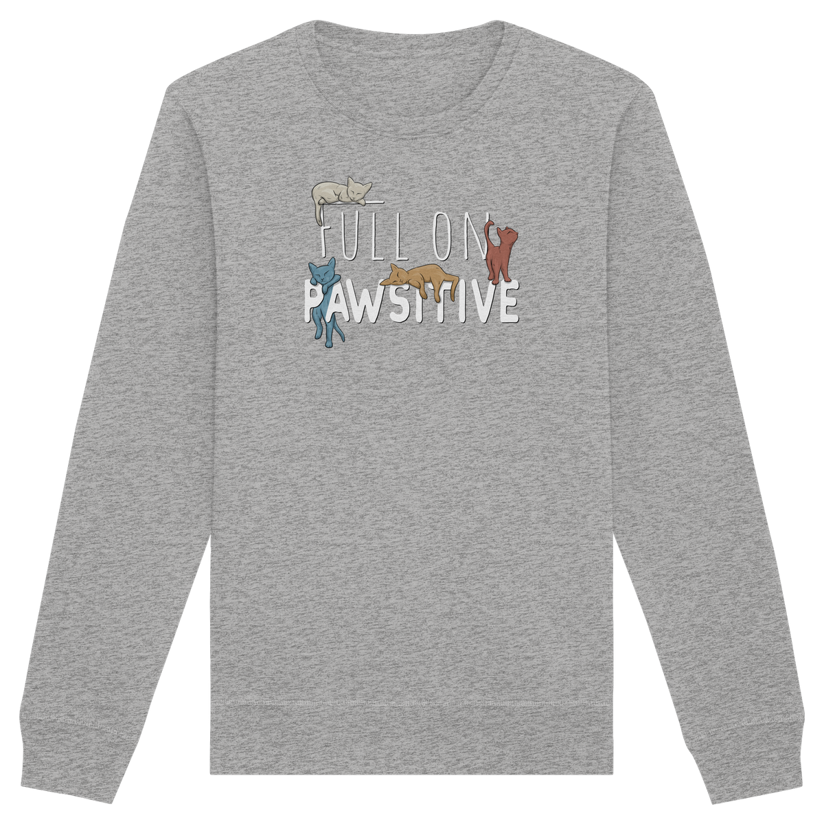 Full On Pawsitive! Gechillte Katzen - Organic Basic Unisex Sweatshirt