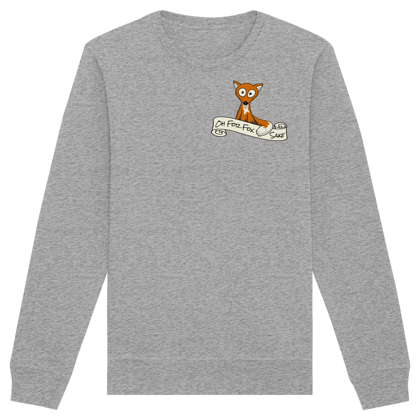 Oh For Fox Sake – Um Fuchses Willen - Organic Basic Unisex Sweatshirt