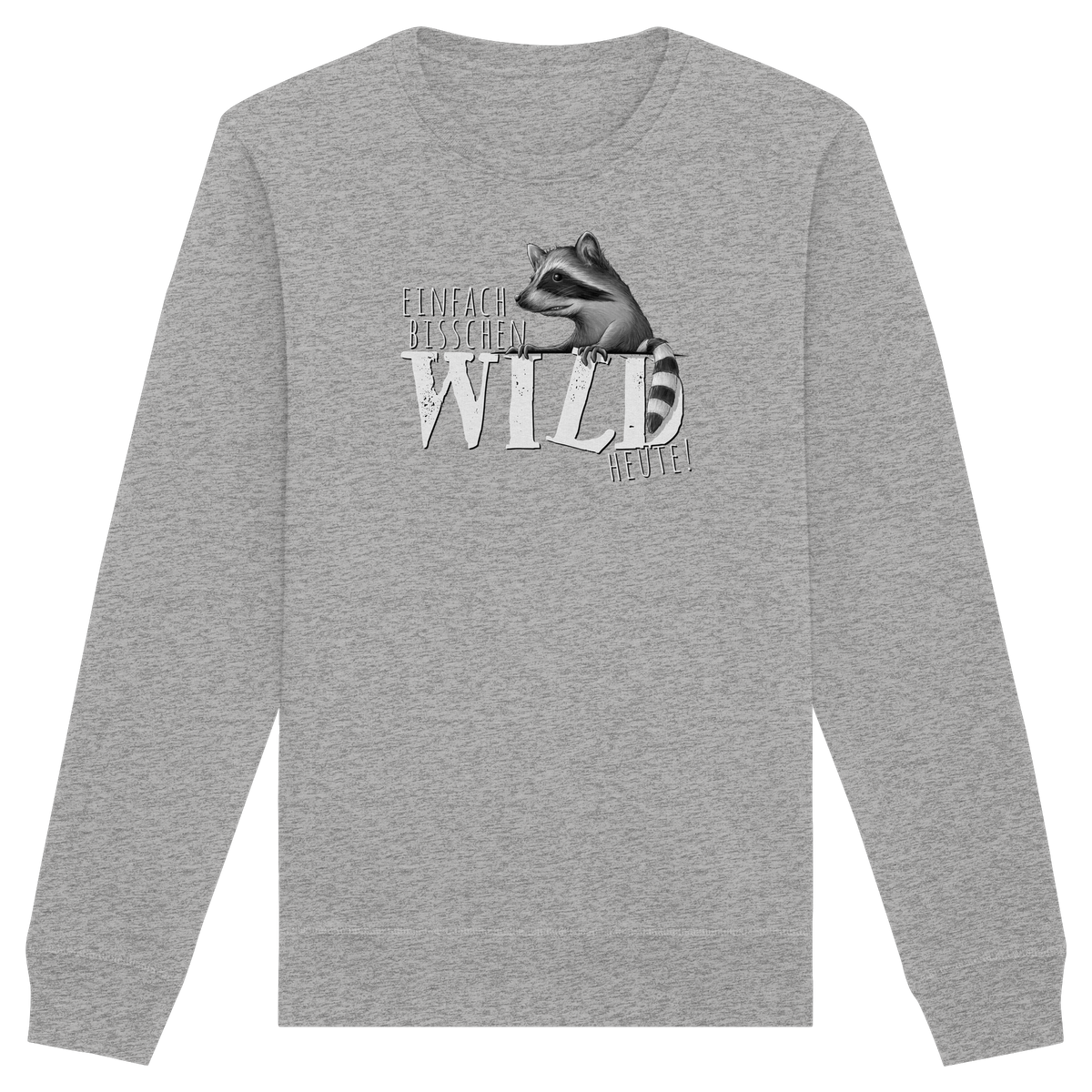 Bisschen wild heute! Waschbär - Organic Basic Unisex Sweatshirt
