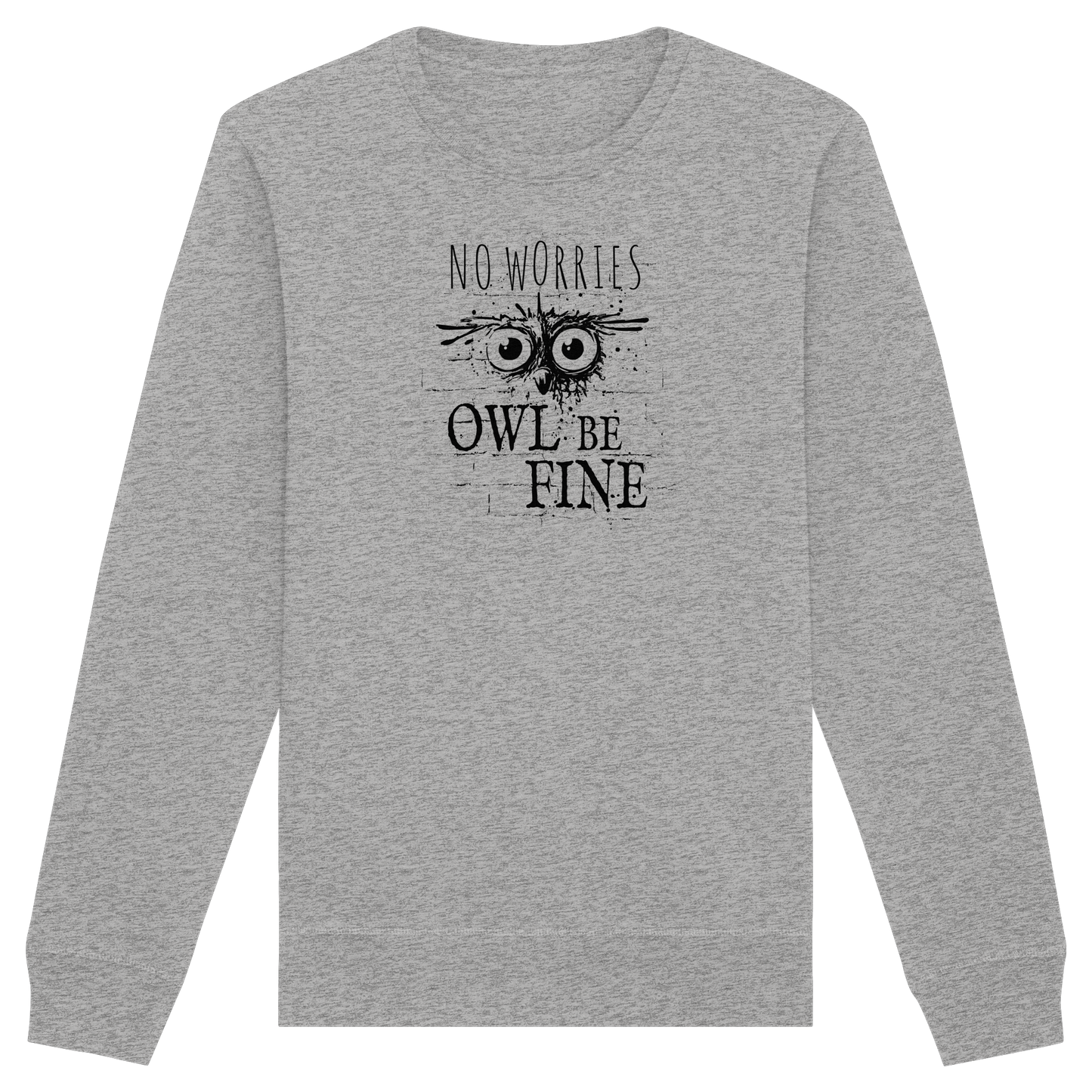 Owl Be Fine Street Art Eule - Organic Basic Unisex Sweatshirt