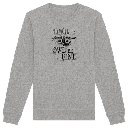 Owl Be Fine Street Art Eule - Organic Basic Unisex Sweatshirt