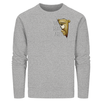 Unbearable – Unerträglich Bär - Organic Basic Unisex Sweatshirt