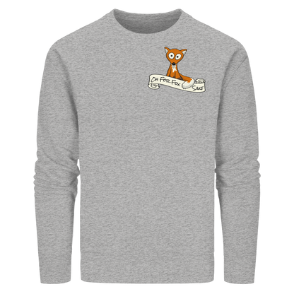 Oh For Fox Sake – Um Fuchses Willen - Organic Basic Unisex Sweatshirt