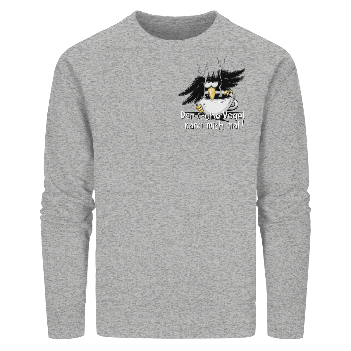 Der frühe Vogel kann mich mal | Kaffee Rabe - Organic Basic Unisex Sweatshirt