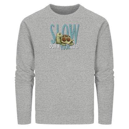 Slow Down Your Life Schildkröte - Organic Basic Unisex Sweatshirt