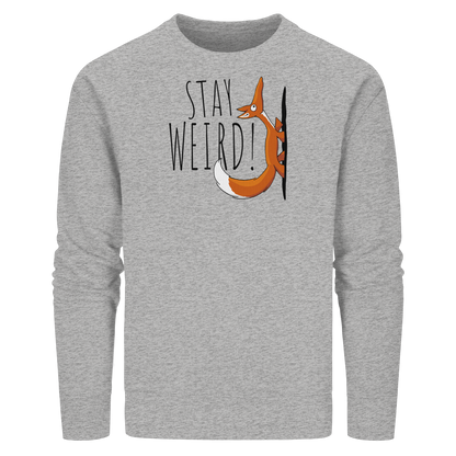Stay Weird! Schräger Fuchs - Organic Basic Unisex Sweatshirt