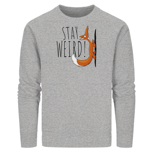 Stay Weird! Schräger Fuchs - Organic Basic Unisex Sweatshirt
