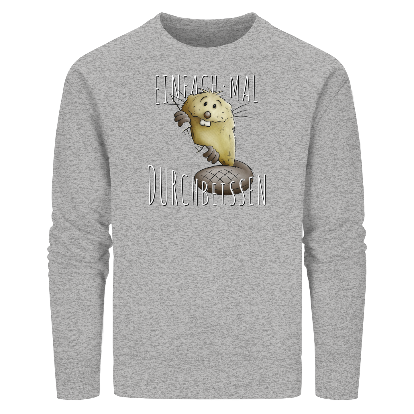 Einfach mal Durchbeissen Biber - Organic Basic Unisex Sweatshirt