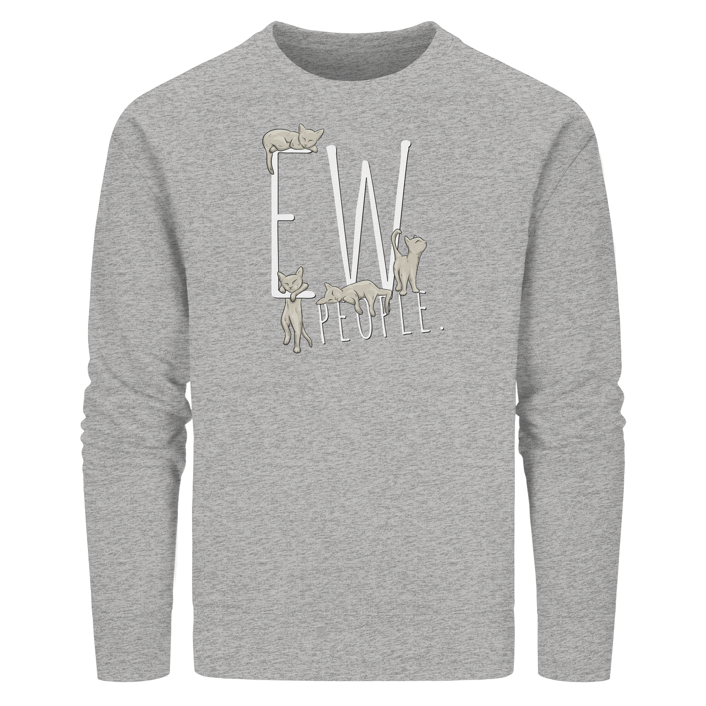 Ew, People. Sarkastische Katzen - Organic Basic Unisex Sweatshirt