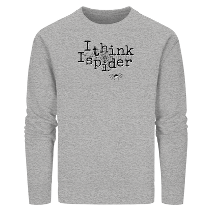 I think I spider - Spinne - Organic Basic Unisex Sweatshirt