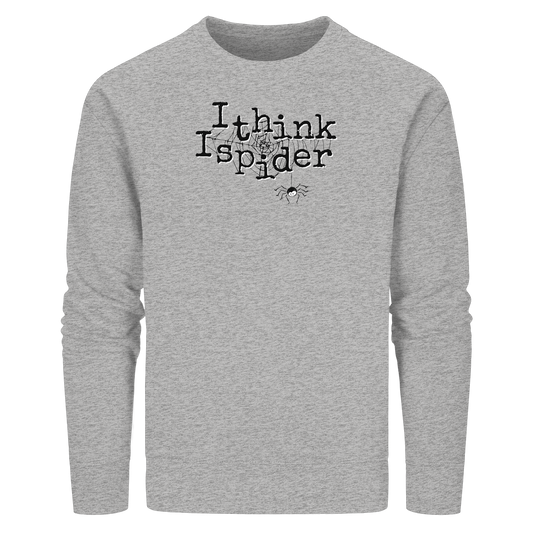 I think I spider - Spinne - Organic Basic Unisex Sweatshirt