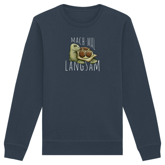 Mach mal langsam Schildkröte - Organic Basic Unisex Sweatshirt