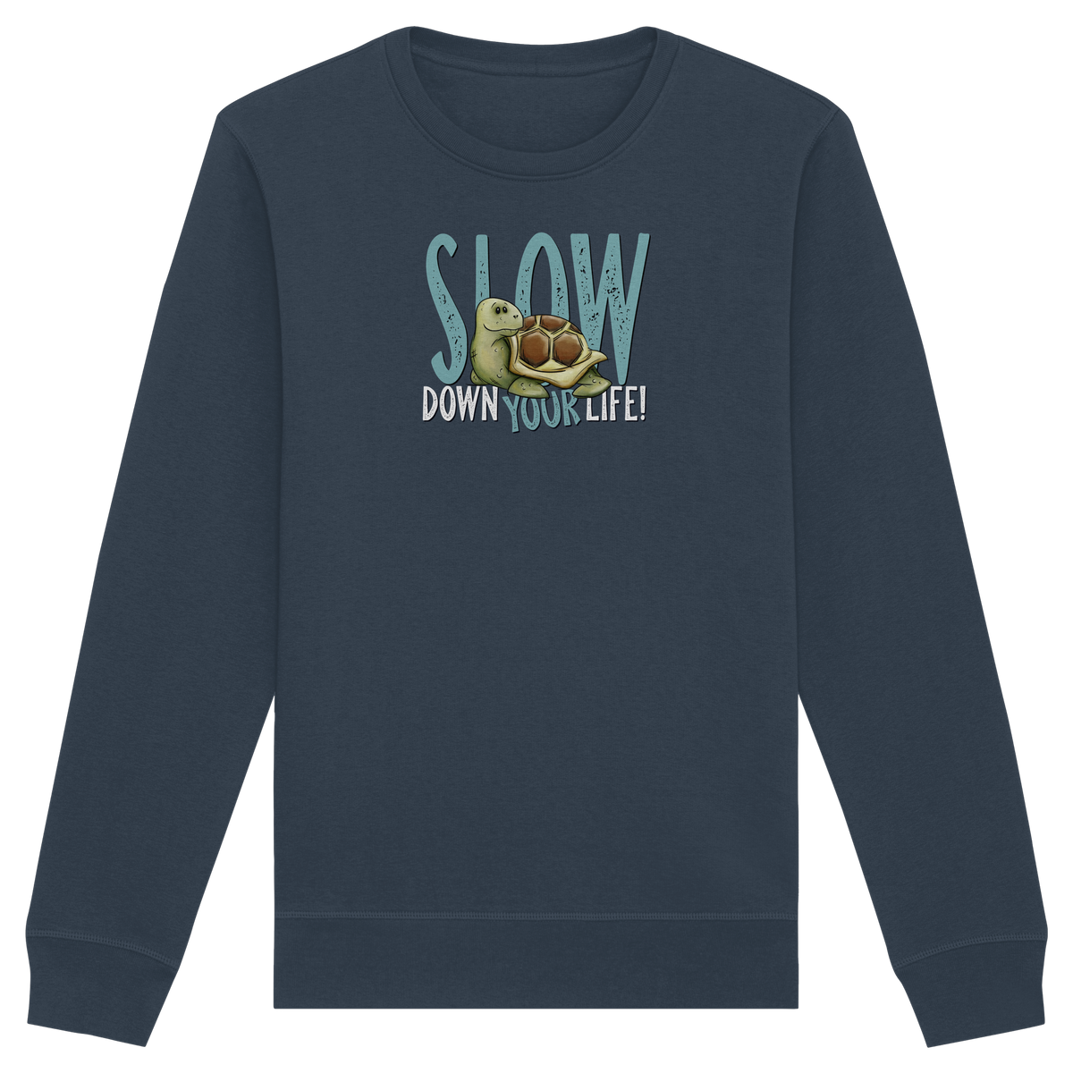 Slow Down Your Life Schildkröte - Organic Basic Unisex Sweatshirt