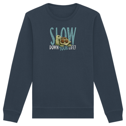 Slow Down Your Life Schildkröte - Organic Basic Unisex Sweatshirt