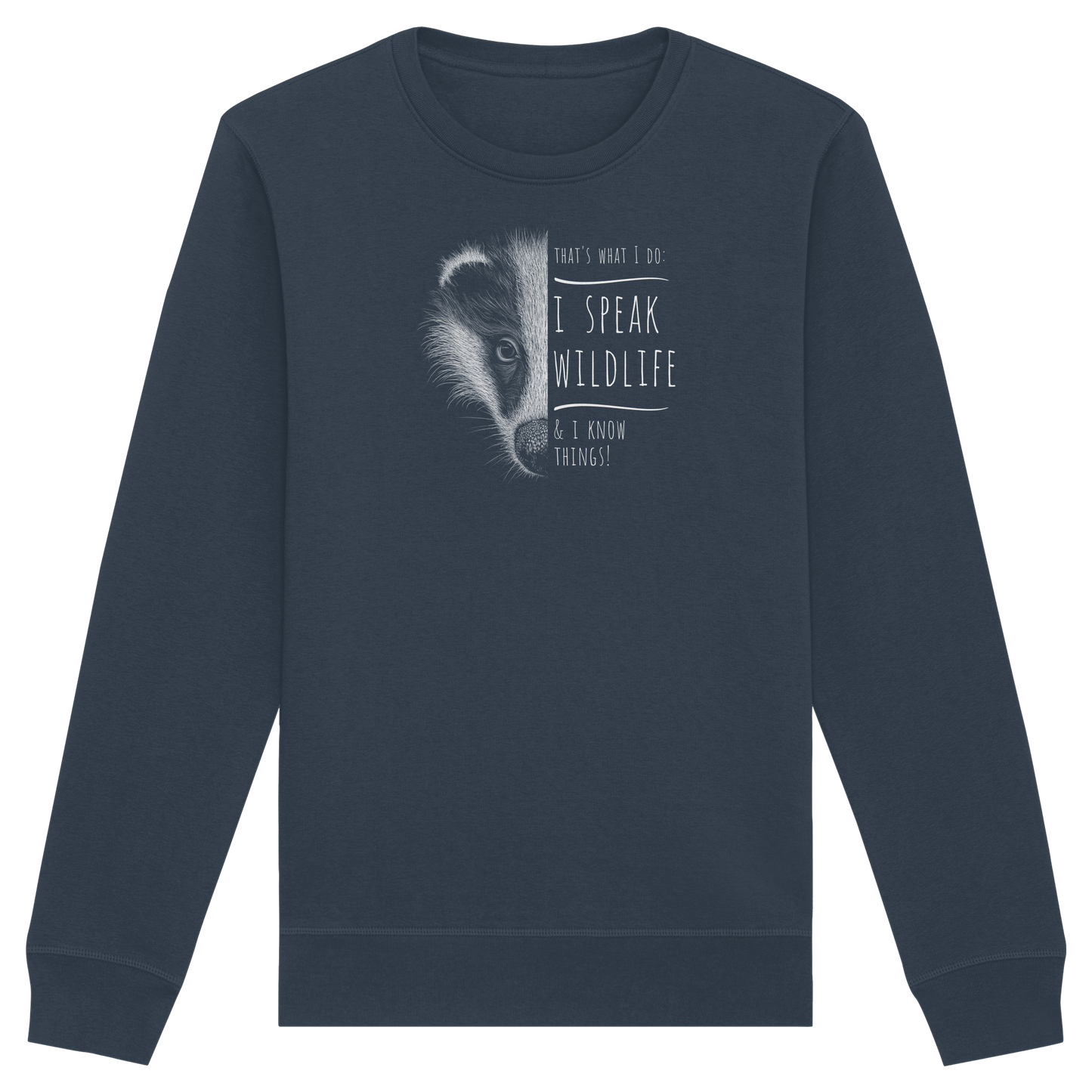 I Speak Wildlife And I Know Things! Dachs - Organic Basic Unisex Sweatshirt