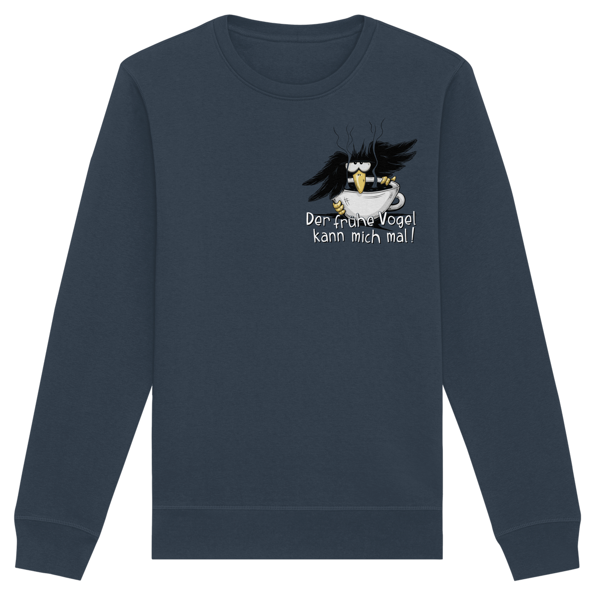 Der frühe Vogel kann mich mal | Kaffee Rabe - Organic Basic Unisex Sweatshirt