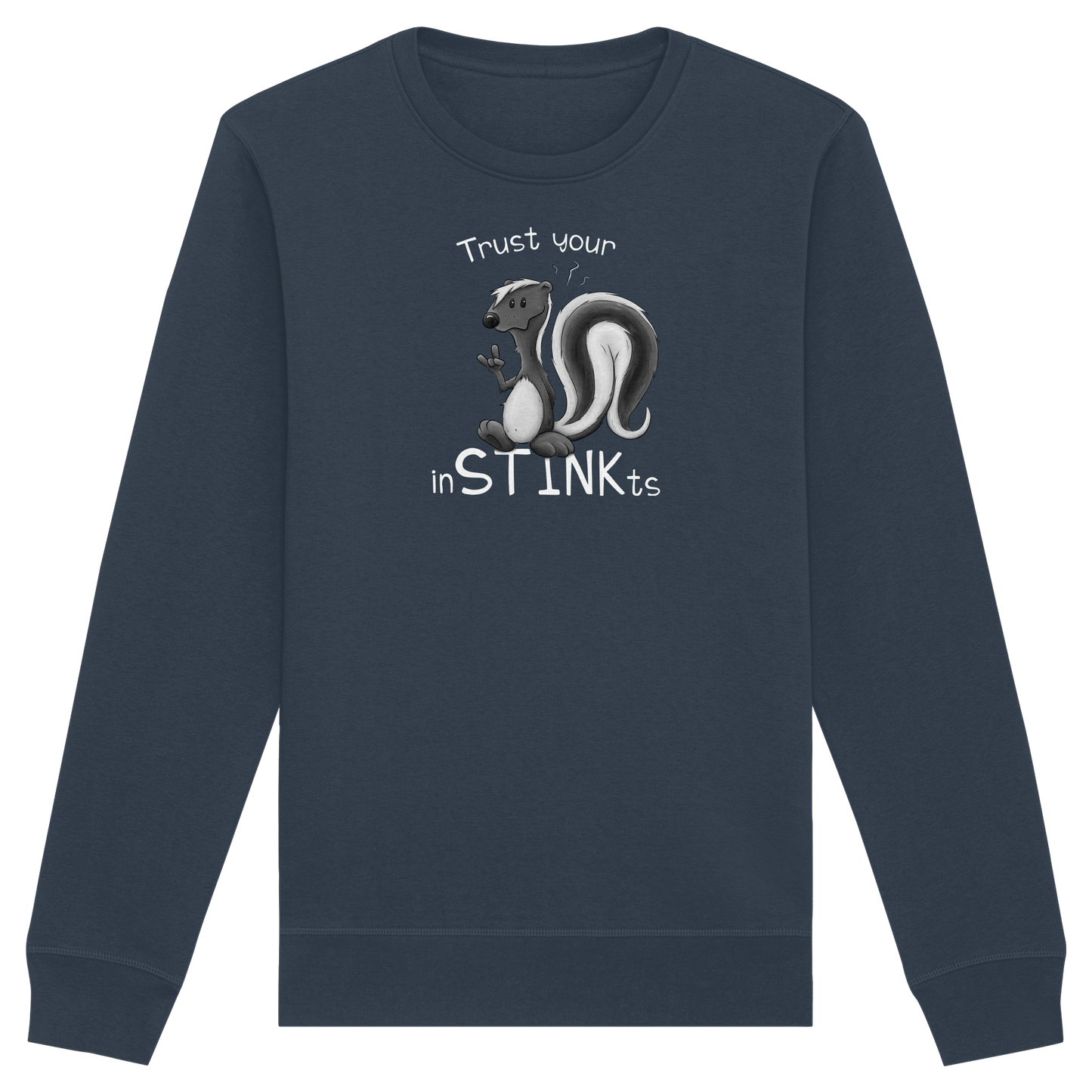 Trust Your inSTINKts Stinktier Humor - Organic Basic Unisex Sweatshirt