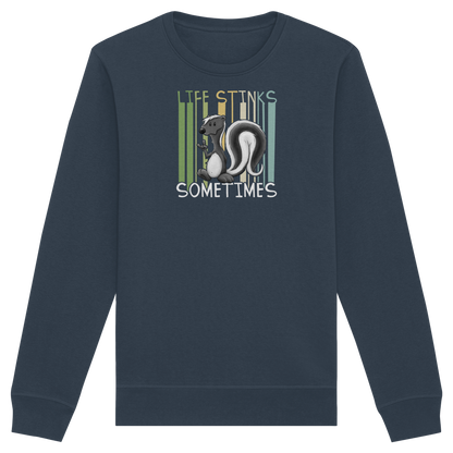 Life Stinks Sometimes Stinktier Weisheit - Organic Basic Unisex Sweatshirt
