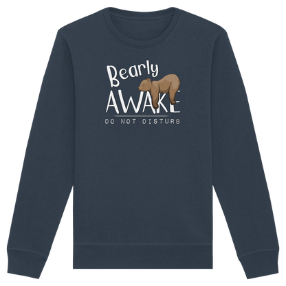 Bearly Awake Bitte nicht stören Bär - Organic Basic Unisex Sweatshirt