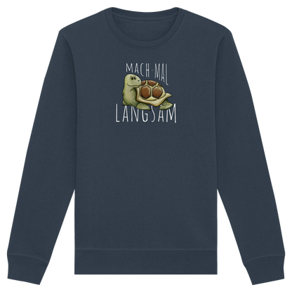 Mach mal langsam Schildkröte - Organic Basic Unisex Sweatshirt