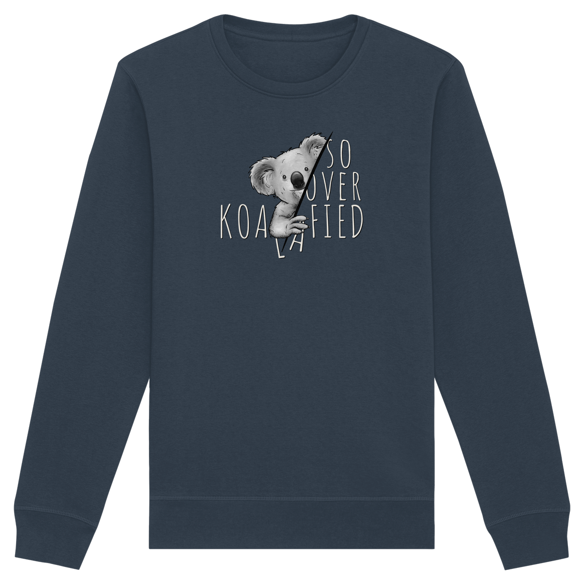 So Over-Koalafied Koala - Organic Basic Unisex Sweatshirt